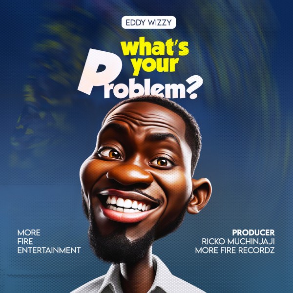 What's Your Promblem - Eddy Wizzy