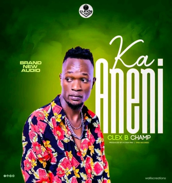 Ka Aneni - Clex B Champ