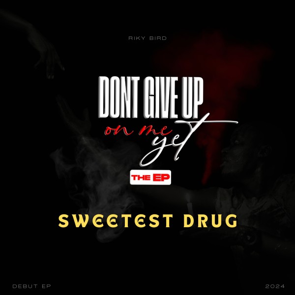 Sweetest Drug - Riky Bird