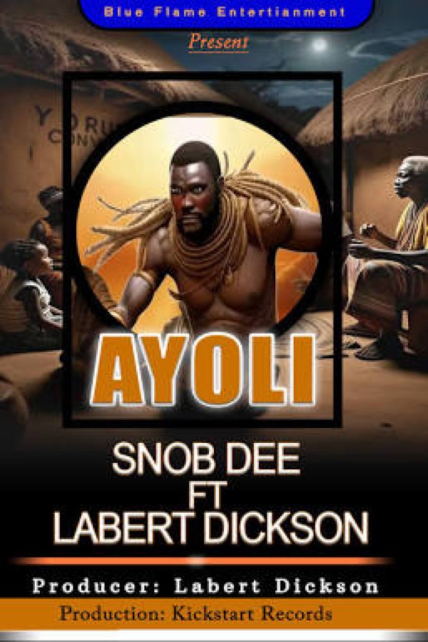 Ayoli - Snob Dee Ft Labert Dickson
