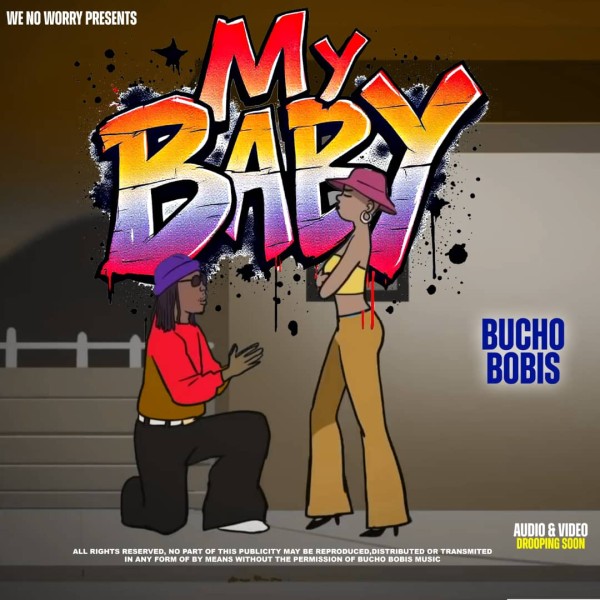 My Baby By Bucho Bobis Dj Ngomzo Pro 0778727793 - Dj Ngomzo Pro